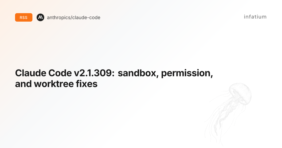 Claude Code v2.1.309: sandbox, permission, and worktree fixes
