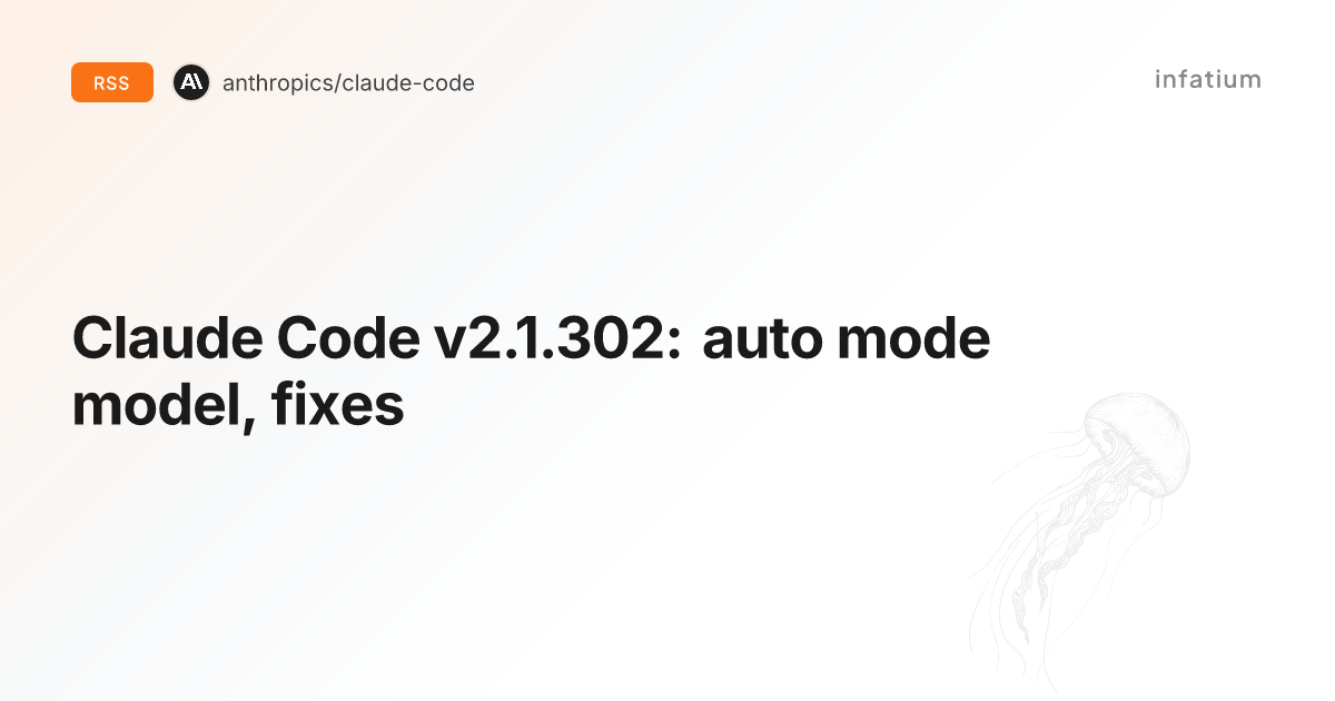 Claude Code v2.1.302: auto mode model, fixes